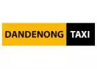 Cab Service Excellence - Your Comfortable Ride Awaits with Dandenong Taxi Services