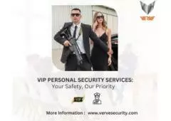VIP Personal Security Services: Your Safety, Our Priority