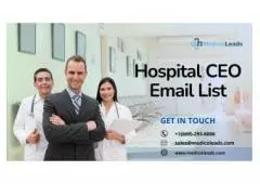 Get Hospital CEO Email List: Reach CEOs Directly - Boost Sales