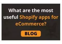 What are the most useful Shopify apps for eCommerce?