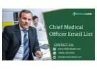 Access Recently Updated Chief Medical Officer Email Lists