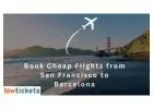Book Cheap Flights from San Francisco to Barcelona