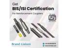 BIS-ISI Certification for Reinforcement Couplers - Hassle Free