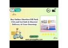 Buy Online Abortion Pill Pack USA and Get Safe and Discreet Delivery At Your Doorstep