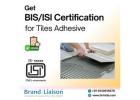 Get Expert Assistance for BIS Certification for Tile Adhesives