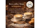 Best coffee Shop in Bangalore