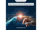 UPSC Science and Tech Study Material: Integrated Approach for Prelims and Mains