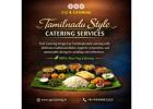 Tamilnadu Style Catering Services in Bangalore | SGR Catering 