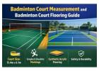 Badminton Court Measurement and Badminton Court Flooring Guide