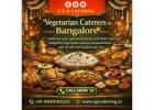 Vegetarian Caterers in Bangalore
