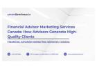 Financial Advisor Marketing Services Canada: How Advisors Generate High-Quality Clients