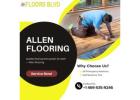 Quality Allen Flooring for Stylish and Durable Spaces