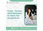 Finally — The Best ADHD Medication for Adults That Actually Works
