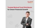 Trusted Mutual Fund Distributor for Smart Financial Growth -