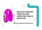 Get Premium Sex Toys in Mawlamyine, Myanmar | myanmarsextoy.com