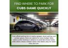 Find Where to Park for Cubs Game Quickly