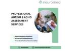 Professional Autism & ADHD Assessment Services