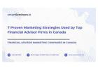 7 Proven Marketing Strategies Used by Top Financial Advisor Firms in Canada