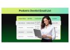 Need Pediatric Dentist Contacts for Healthcare Campaigns?