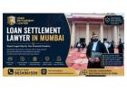 Reliable Loan Settlement Lawyer in Mumbai for Debt Resolution Support