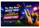 You May Have Missed These Popular Laser247 Promotions
