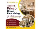 Trusted Frisco Home Remodeling for Modern Living