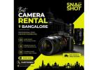 Camera Rental Bangalore | SnapShot