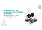 Rubber Metal Moulding Supplier in India