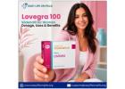 Explore Lovegra 100mg – Learn About Uses, Dosage & Benefits