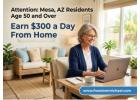 Attention: Mesa, AZ Residents Age 50 and Over — Interested in Earning Extra Income Online? 
