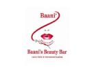 Affordable Beauty Parlour In Jagraon - Baani Beauty Bar