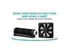 Cross Flow Fans vs Axial Fans in HVAC | Precision Components Manufacturer