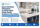 Quartz Worktops Chelmsford AL British Stone Brings Quality Surfaces to Your Kitchen