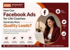 How Can Facebook Ads for Life Coaches Generate More Quality Leads?