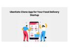 UberEats Clone App for Your Food Delivery Startup