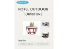 Hotel Outdoor Furniture | Stylish & Durable Patio Furniture