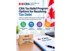 CRA Tax Relief Program Options for Resolving Tax Debt