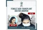 female hair transplant doctor Jodhpur