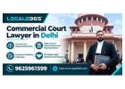 Commercial Court Lawyer in Delhi for Business Disputes